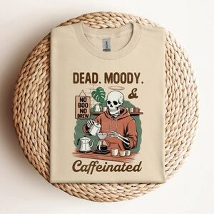 Moody & Caffeinated T-Shirt